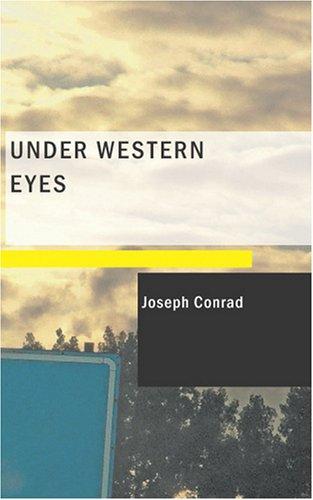 Joseph Conrad: Under Western Eyes (2007, BiblioBazaar)
