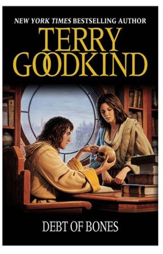 Terry Goodkind: Debt Of Bones (Hardcover, 2007, Gollancz)