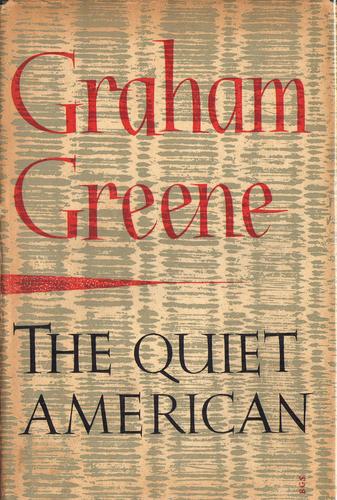 Graham Greene: The quiet American. (1955, Heinemann)
