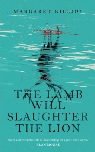 Margaret Killjoy: The Lamb Will Slaughter the Lion (Paperback, 2017, Tor.com)