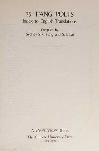 Sydney S. K. Fung: 25 T'ang poets (1984, Chinese University Press, Distributed by University of Washington Press)