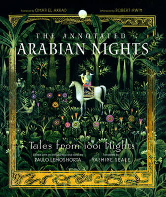 Omar El Akkad, Paulo Lemos Horta, Yasmine Seale: The Annotated Arabian Nights (Hardcover, 2021, Liveright Publishing Corporation)