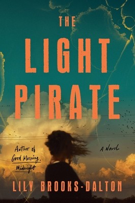 Lily Brooks-Dalton: The Light Pirate (Hardcover, 2022, Grand Central Publishing)