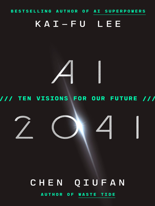 Chen Qiufan, Kai-Fu Lee: AI 2041 (2021, Currency)