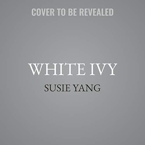 Susie Yang: White Ivy (AudiobookFormat, 2020, Blackstone Pub)