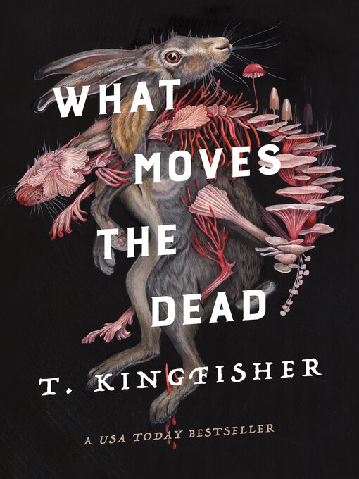 T. Kingfisher: What Moves the Dead (2022, Doherty Associates, LLC, Tom)
