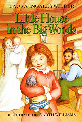 Garth Williams, Laura Ingalls Wilder: Little House In The Big Woods (Hardcover, 2008, Turtleback Books)