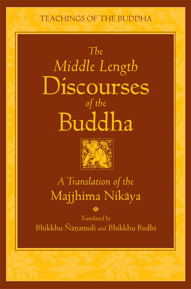 Bodhi, Ñāṇamoli: Middle Length Discourses of the Buddha (2005, Wisdom Publications)