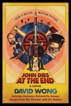 David Wong: John Dies at the End (2012, St. Martin's Press)