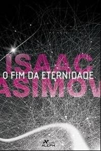 Isaac Asimov: Fim da Eternidade (Em Portugues do Brasil) (2007, Aleph)
