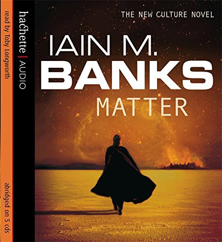 Iain M. Banks: Matter (AudiobookFormat, 2008, Hachette Audio)