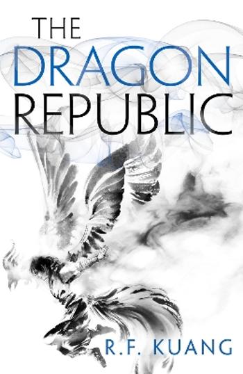 R.F. Kuang: The Dragon Republic (2019, Harper Voyager)