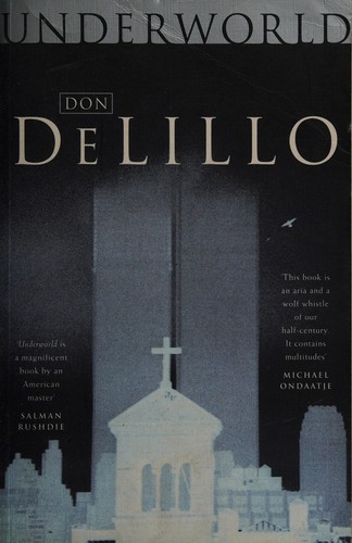 Don DeLillo: Underworld (1998, Picador)
