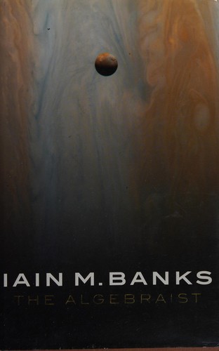Iain M. Banks: ALGEBRAIST. (Undetermined language, 2004, ORBIT)