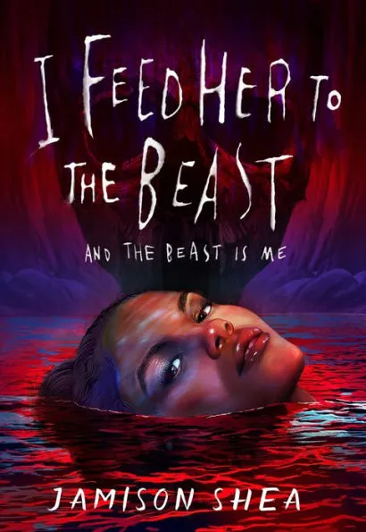 Jamison Shea: I Feed Her to the Beast and the Beast Is Me (2023, Holt & Company, Henry)