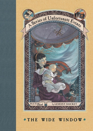 Lemony Snicket, Brett Helquist, Michael Kupperman, Nestor Busquets: The Wide Window (EBook, 2009, HarperCollins)