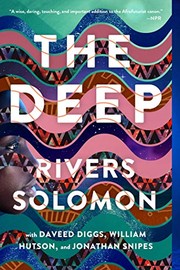 Rivers Solomon, Daveed Diggs, William Hutson, Jonathan Snipes: The Deep (2020, Gallery / Saga Press)