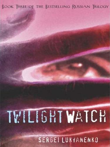 Sergei Lukyanenko: Twilight Watch (EBook, 2009, Hyperion)
