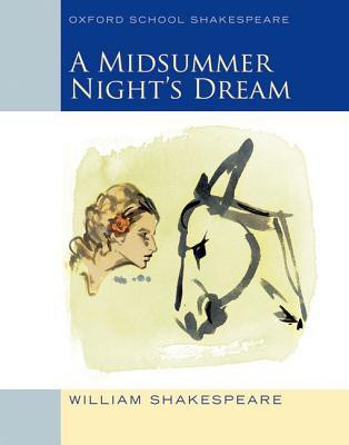 William Shakespeare: Midsummer Night's Dream: Oxford School Shakespeare (Oxford School Shakespeare Series) (2009, Belles Lettres)