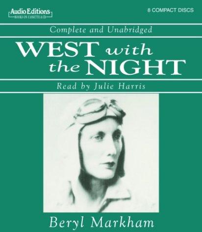 Beryl Markham: West with the Night (AudiobookFormat, 2004, The Audio Partners)
