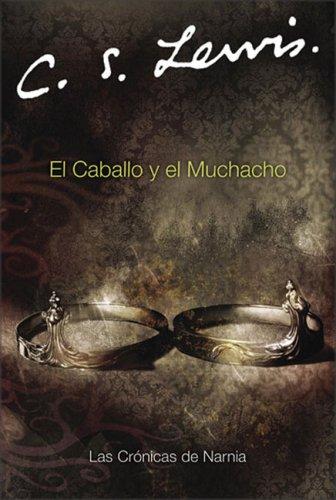 C. S. Lewis: El Caballo y el Muchacho (Narnia®) (Paperback, Spanish language, 2005, Rayo)