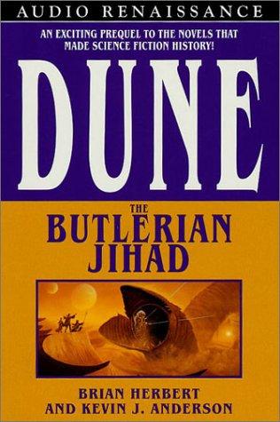 Kevin J. Anderson: The Butlerian Jihad (Legends of Dune, Book 1) (AudiobookFormat, 2002, Audio Renaissance)