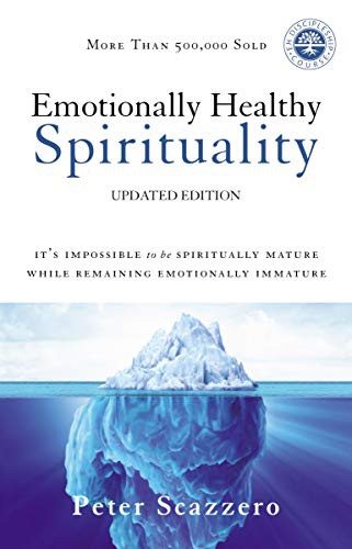 Peter Scazzero: Emotionally Healthy Spirituality (Hardcover, 2017, Zondervan)