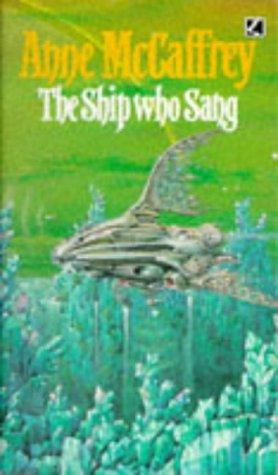 Anne McCaffrey: The Ship Who Sang (Paperback, 1983, Corgi Adult)