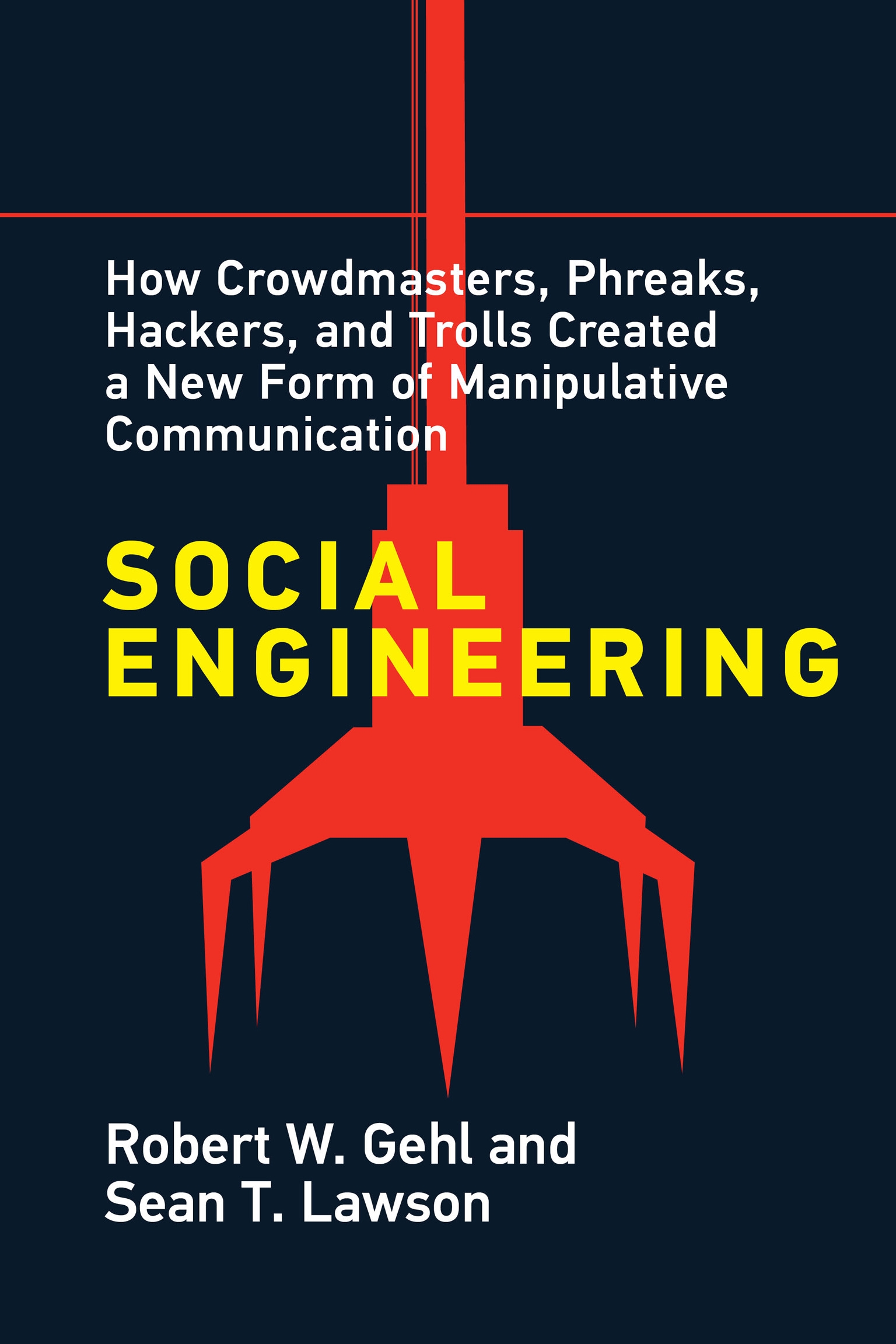 Robert W. Gehl, Sean T. Lawson: Social Engineering (2022, MIT Press)