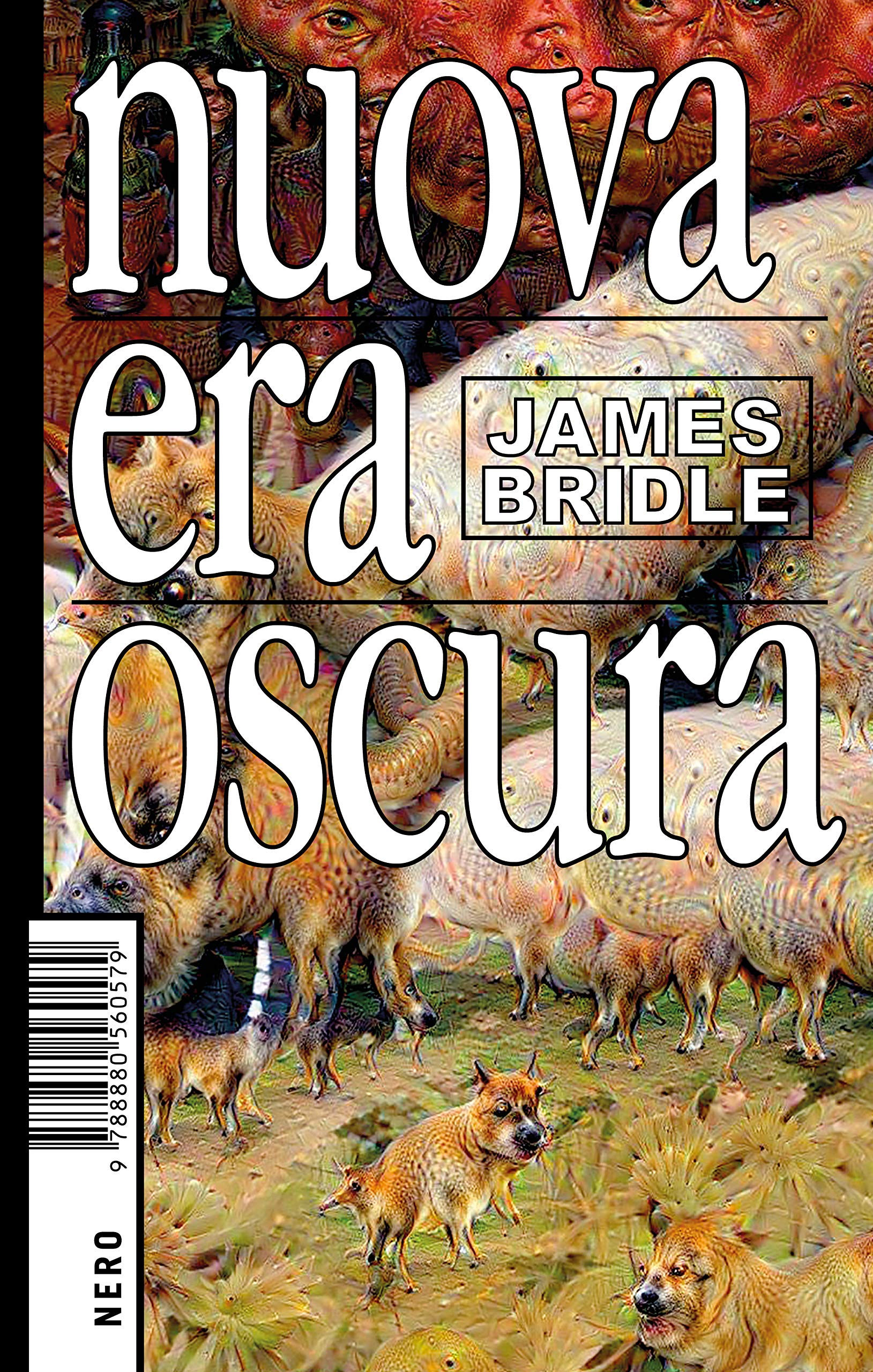 James Bridle: Nuova era oscura (Paperback, Italiano language, 2019, Nero Editions)