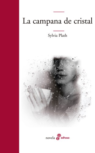 Sylvia Plath, Elena Rius: La campana de cristal (Paperback, Spanish language, 2015, Edhasa)