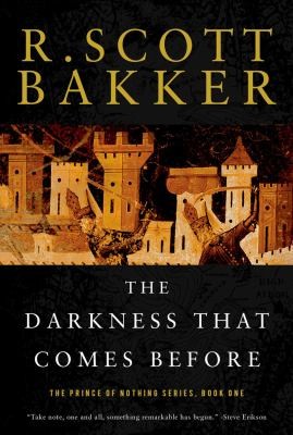 R. Scott Bakker: The Darkness That Comes Before
            
                Prince of Nothing (2008, Overlook Press)