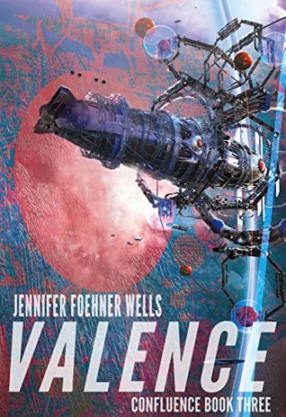 Jennifer Foehner Wells: Valence (Blue Bedlam Science Fiction)