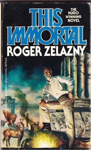 Roger Zelazny: This Immortal (1984, Ace Books)