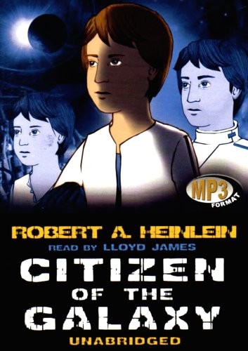 Robert A. Heinlein: Citizen Of The Galaxy (AudiobookFormat, 2004, Blackstone Audiobooks, Blackstone Pub)