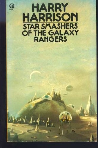 Harry Harrison: Star Smashers of the Galaxy Rangers (1976, Futura Publications Ltd.)