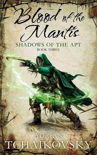 Adrian Tchaikovsky: Blood of the Mantis (Paperback, 2009, Tor)