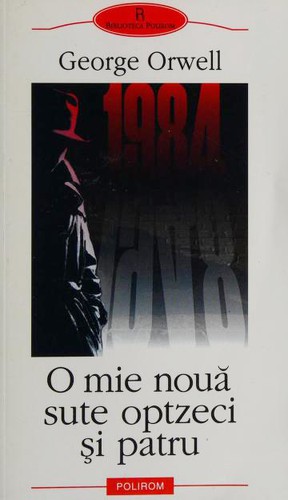 George Orwell: O mie nouă sute optzeci şi patru (Paperback, Romanian language, 2002, Polirom)