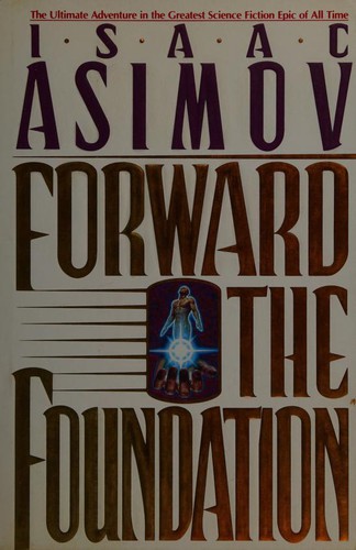 Isaac Asimov: Forward the Foundation (1993, Doubleday)