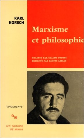 Karl; Douglas Kellner (edit) Korsch: Marxisme et Philosophie (1964, Les Editions De Minuit, Paris)
