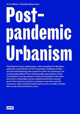 Doris Kleilein, Friederike Meyer: Post-Pandemic Urbanism (2021, Jovis Verlag GmbH)