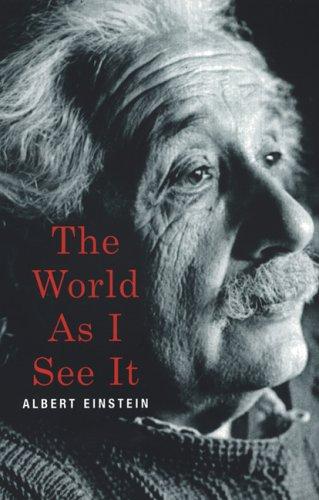 Albert Einstein: The World As I See It (Paperback, 2006, Citadel)