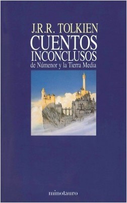 J.R.R. Tolkien, Christopher Tolkien, Christopher Tolkien: Cuentos inconclusos de Numenor y la Tierra Media - 1. edicion (2019, Minotauro)