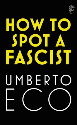 Umberto Eco: How to Spot a Fascist (2020, Penguin Random House)