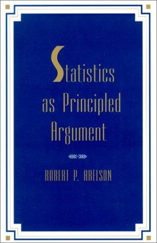 Robert P. Abelson: Statistics as principled argument (1995, L. Erlbaum Associates)