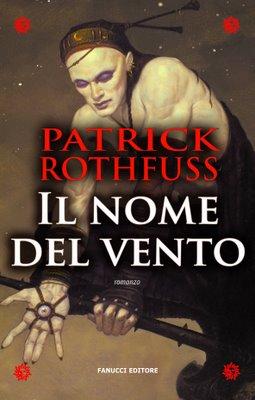 Patrick Rothfuss: Il nome del vento (Hardcover, Italian language, 2008, Fanucci)