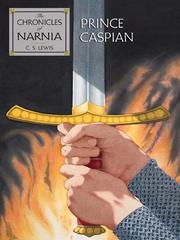 C. S. Lewis: Prince Caspian (2008, HarperCollins)