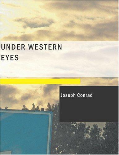 Joseph Conrad: Under Western Eyes (Large Print Edition) (2007, BiblioBazaar)