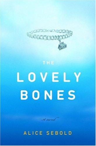 Alice Sebold: The lovely bones (2002, Little, Brown)