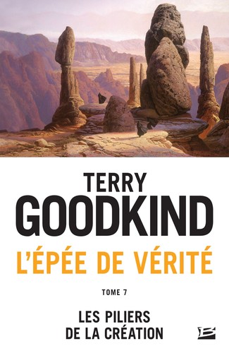 Terry Goodkind: Les Piliers de la création (French language, 2017, Bragelonne)